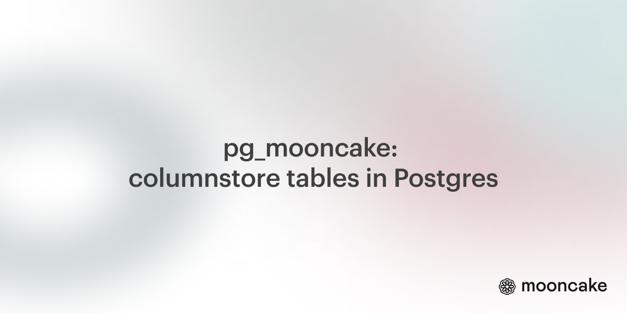Mooncake-Labs/pg_mooncake